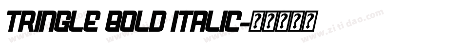 Tringle Bold Italic字体转换